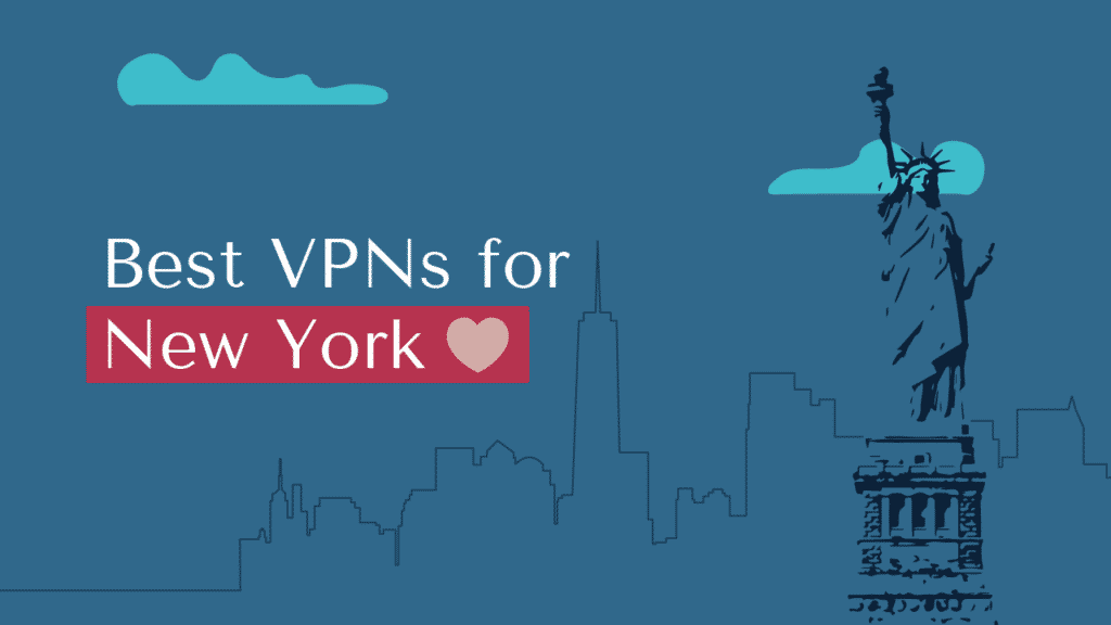 5 Best VPNs for New York (With New York IP Address) in 2024