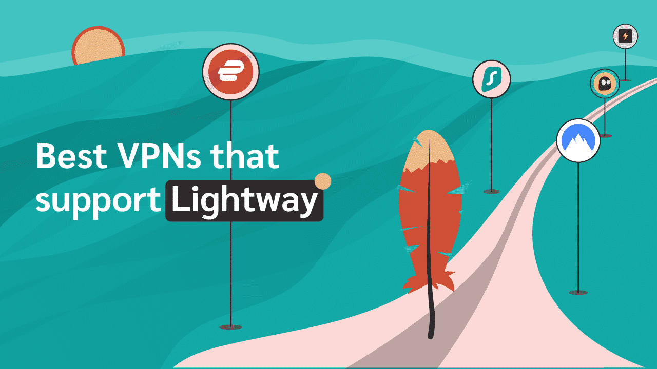 Best VPNs that Support Lightway (which VPN is the safest?)