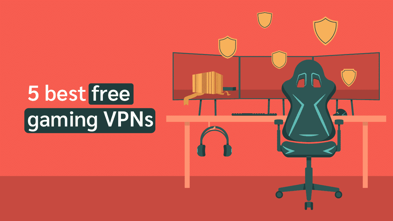 Best Free Gaming VPNs in 2024 (for optimal gaming experience)