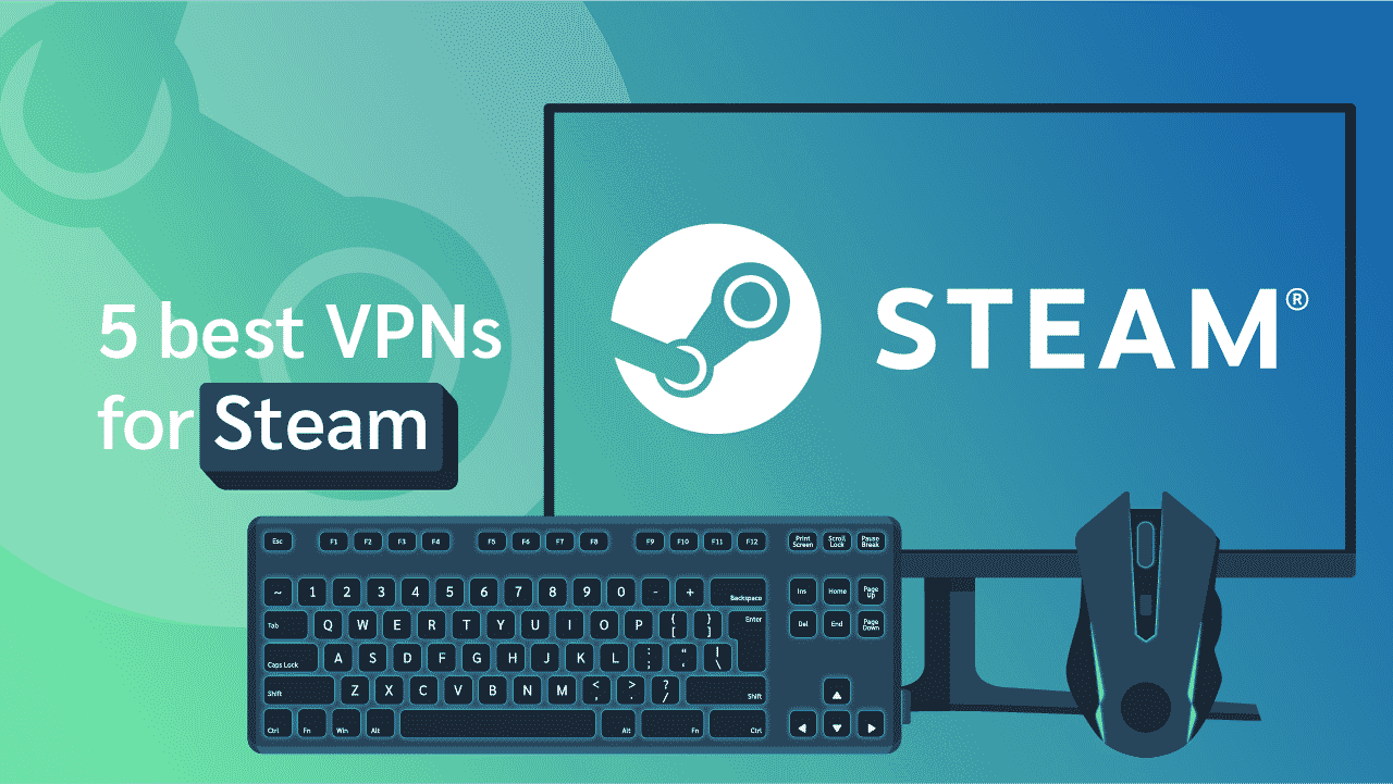 5 Best VPNs for Steam in 2024 (That Won’t Get You Banned)