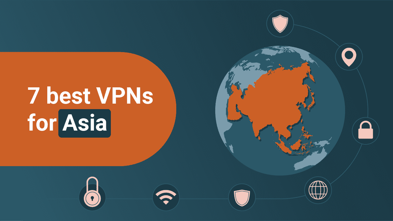 8 Best (Cheap and 100 Free) VPNs for Asia in 2024