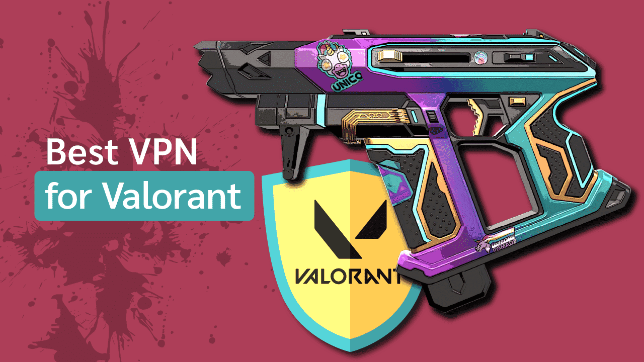 5 Best VPNs for Valorant (Unblock Valorant Regions)