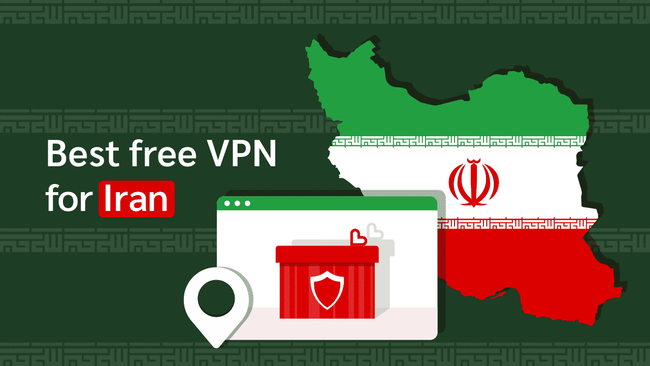 Best Free VPNs for Iran in 2024 (for Safety and Unblocking)