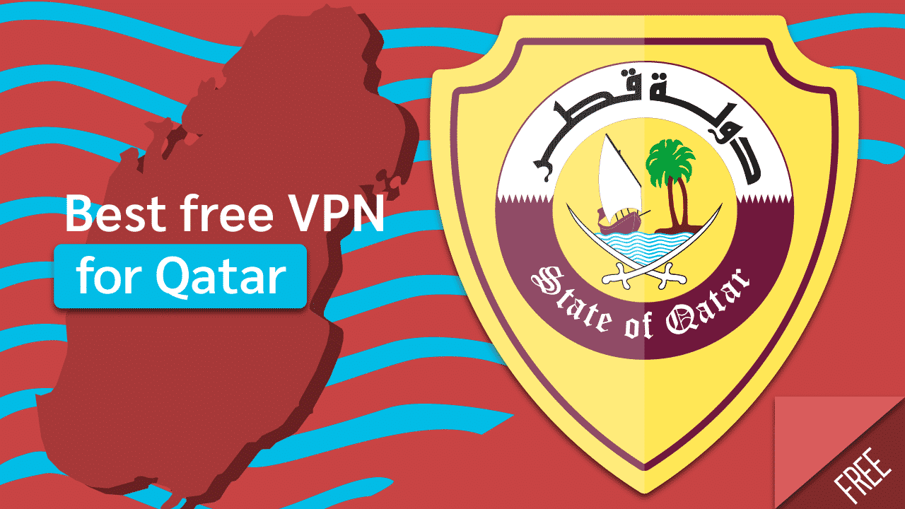 Best Free VPNs for Qatar in 2023 (to Unblock Websites)