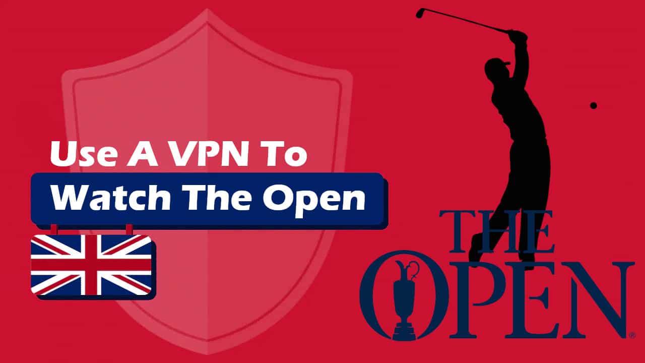 Use A VPN To Watch The British Open