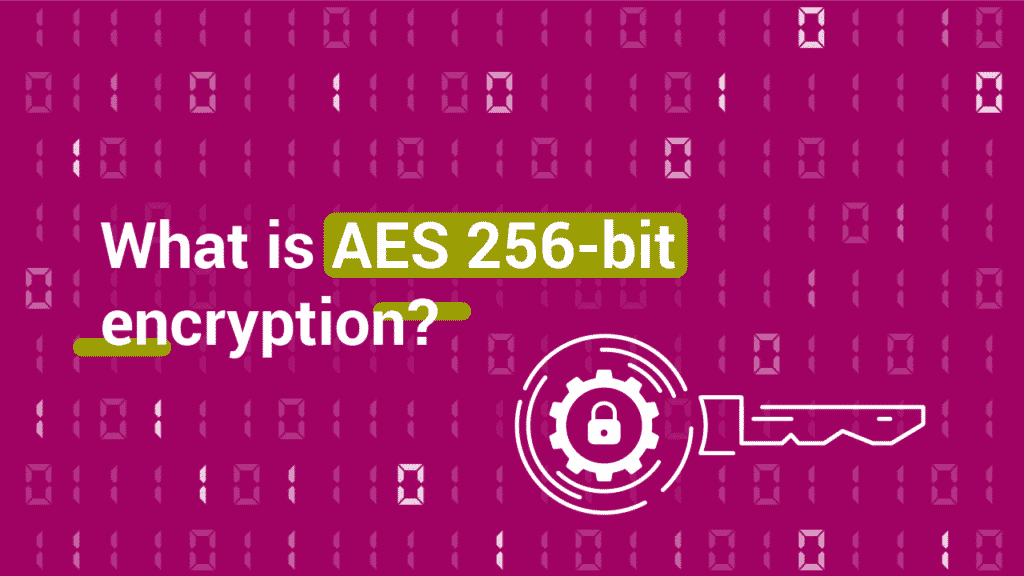 What is AES 256-bit Encryption? (and how it protects you)