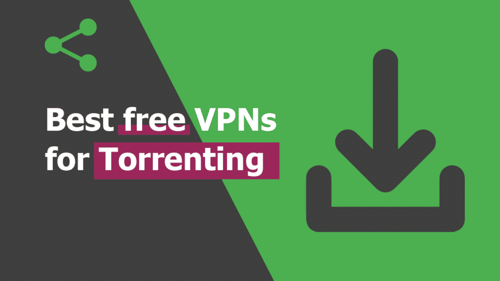 5 Best Free VPNs for Torrenting Anonymously (in 2025)