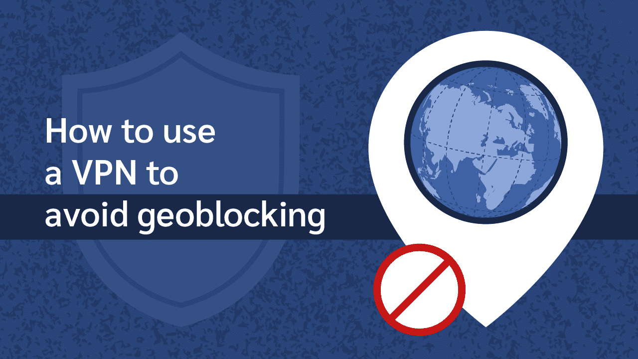 Best VPN For Geo-blocking To Bypass Country Restrictions (2023)